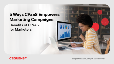 5 Ways CPaaS Empowers Marketing Campaigns