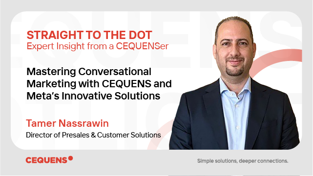 Mastering Conversational Marketing with CEQUENS and Meta’s Innovative Solutions